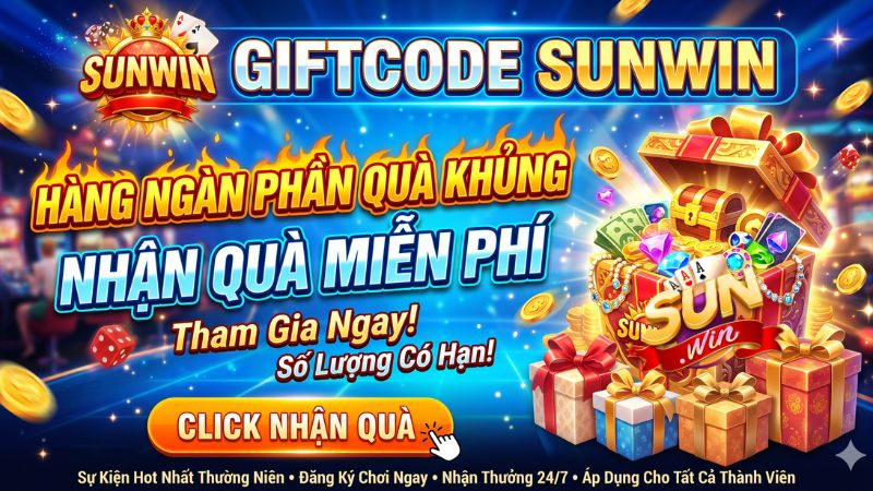 Thực chất Giftcode Sunwin là gì? Là game thủ phải tìm hiểu ngay